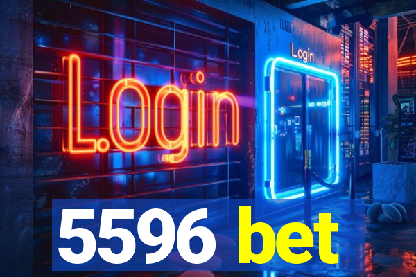 5596 bet